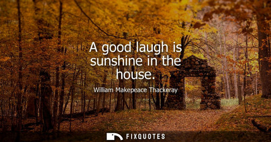 Small: A good laugh is sunshine in the house