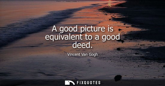 Small: A good picture is equivalent to a good deed