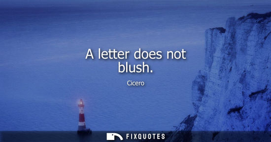 Small: A letter does not blush