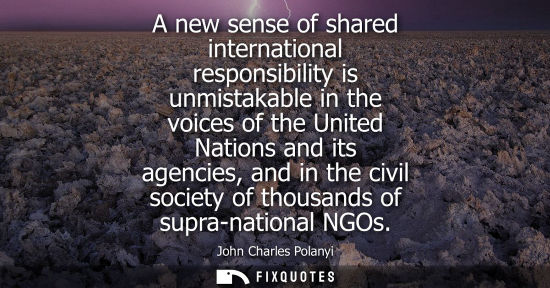 Small: A new sense of shared international responsibility is unmistakable in the voices of the United Nations 