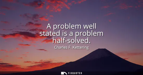 Small: A problem well stated is a problem half-solved