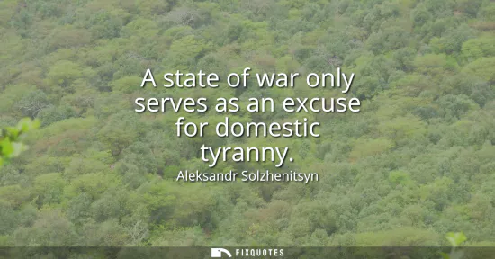 Small: A state of war only serves as an excuse for domestic tyranny
