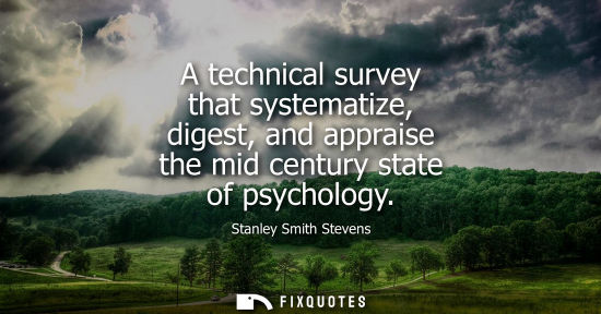 Small: A technical survey that systematize, digest, and appraise the mid century state of psychology