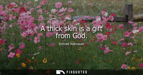Small: A thick skin is a gift from God