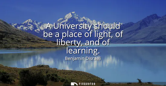 Small: A University should be a place of light, of liberty, and of learning