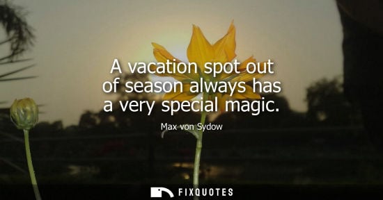 Small: A vacation spot out of season always has a very special magic