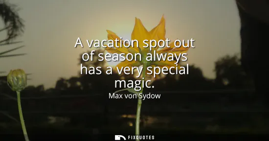 Small: A vacation spot out of season always has a very special magic