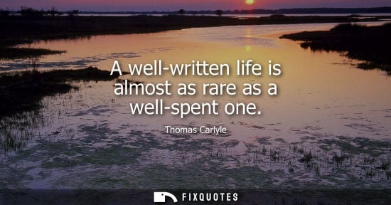 Small: A well-written life is almost as rare as a well-spent one