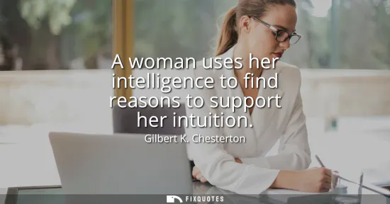 Small: A woman uses her intelligence to find reasons to support her intuition