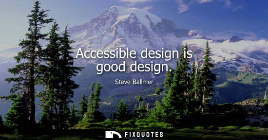 Small: Accessible design is good design