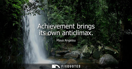 Small: Achievement brings its own anticlimax