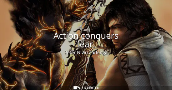 Small: Action conquers fear
