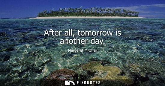 Small: After all, tomorrow is another day