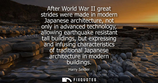 Small: After World War II great strides were made in modern Japanese architecture, not only in advanced techno