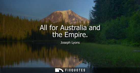 Small: All for Australia and the Empire