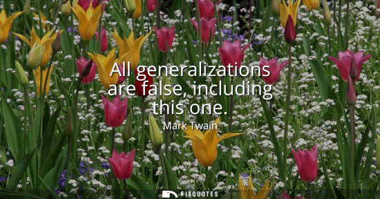 Small: All generalizations are false, including this one