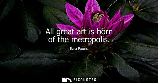 Small: All great art is born of the metropolis