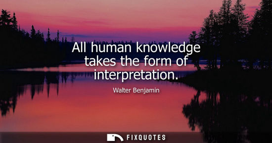 Small: All human knowledge takes the form of interpretation