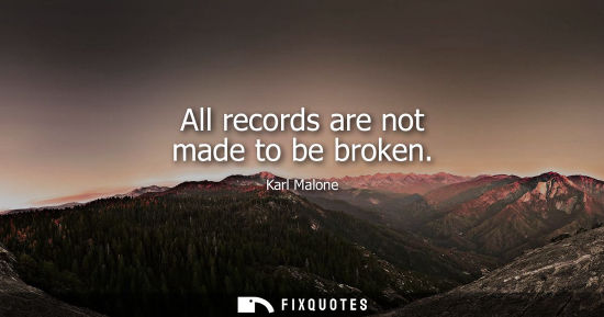 Small: All records are not made to be broken