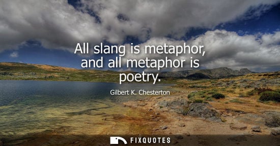 Small: All slang is metaphor, and all metaphor is poetry