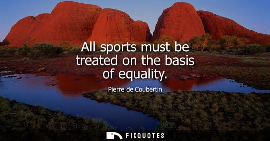 Small: All sports must be treated on the basis of equality