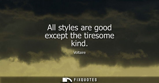 Small: All styles are good except the tiresome kind