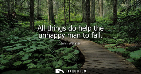Small: All things do help the unhappy man to fall