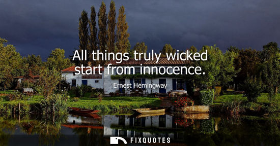 Small: All things truly wicked start from innocence