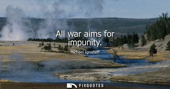 Small: All war aims for impunity