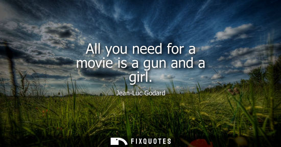 Small: All you need for a movie is a gun and a girl