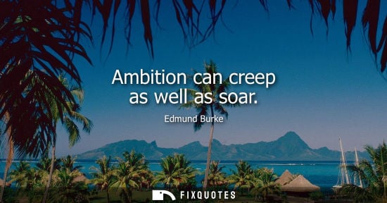 Small: Ambition can creep as well as soar