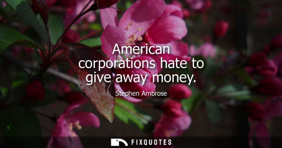 Small: American corporations hate to give away money