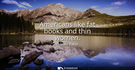 Small: Americans like fat books and thin women