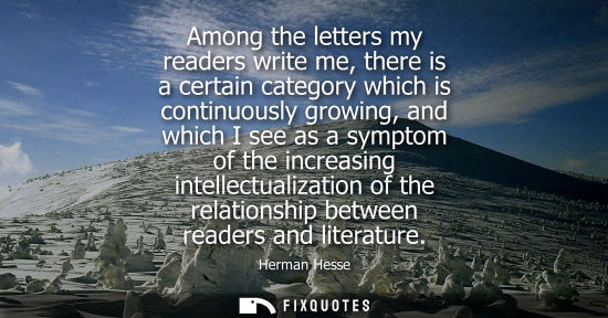 Small: Among the letters my readers write me, there is a certain category which is continuously growing, and w