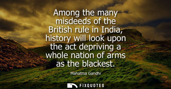 Small: Among the many misdeeds of the British rule in India, history will look upon the act depriving a whole nation 
