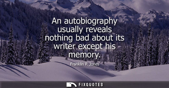 Small: An autobiography usually reveals nothing bad about its writer except his memory
