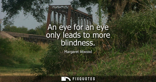 Small: An eye for an eye only leads to more blindness
