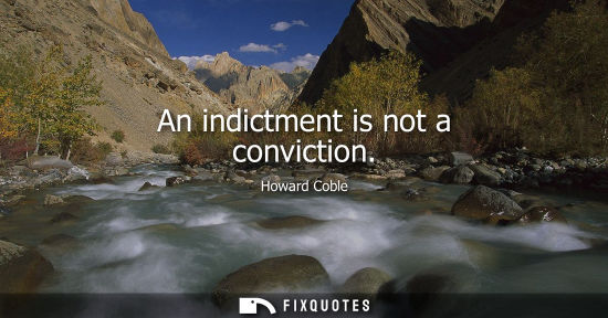 Small: An indictment is not a conviction - Howard Coble