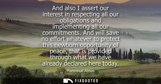 Small: And also I assert our interest in respecting all our obligations and implementing all our commitments.