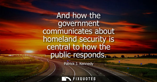 Small: And how the government communicates about homeland security is central to how the public responds
