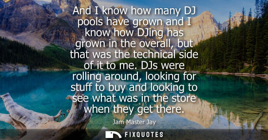 Small: And I know how many DJ pools have grown and I know how DJing has grown in the overall, but that was the
