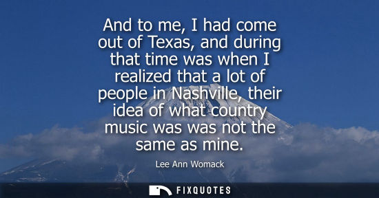 Small: And to me, I had come out of Texas, and during that time was when I realized that a lot of people in Na