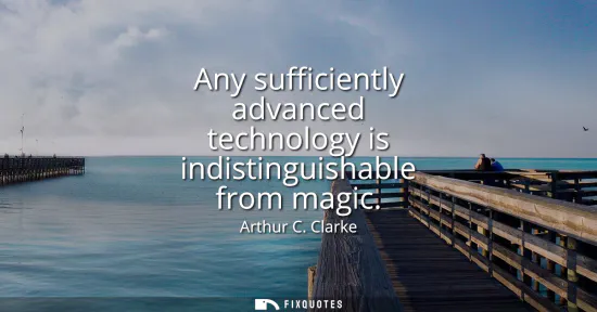 Small: Any sufficiently advanced technology is indistinguishable from magic