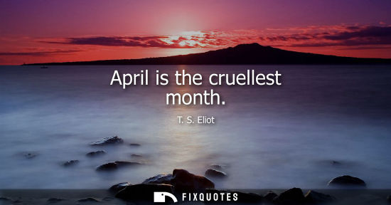 Small: April is the cruellest month