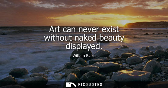 Small: Art can never exist without naked beauty displayed