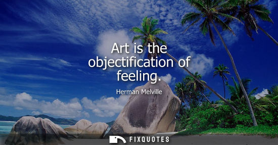 Small: Art is the objectification of feeling