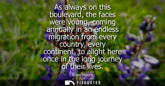 Small: As always on this boulevard, the faces were young, coming annually in an endless migration from every c