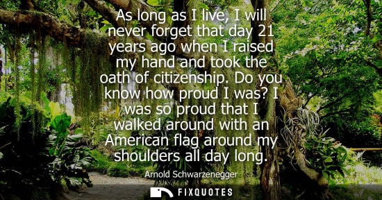 Small: As long as I live, I will never forget that day 21 years ago when I raised my hand and took the oath of