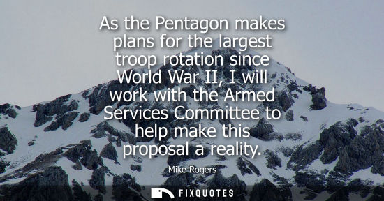 Small: As the Pentagon makes plans for the largest troop rotation since World War II, I will work with the Arm