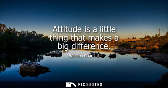 Small: Attitude is a little thing that makes a big difference